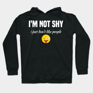 funny i'm not shy i just don't like people Hoodie